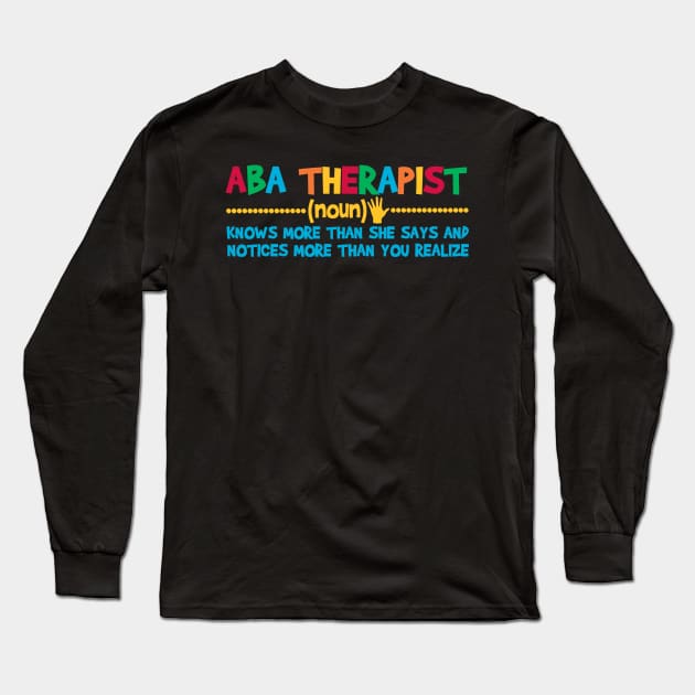 ABA Therapist Long Sleeve T-Shirt by TheBestHumorApparel